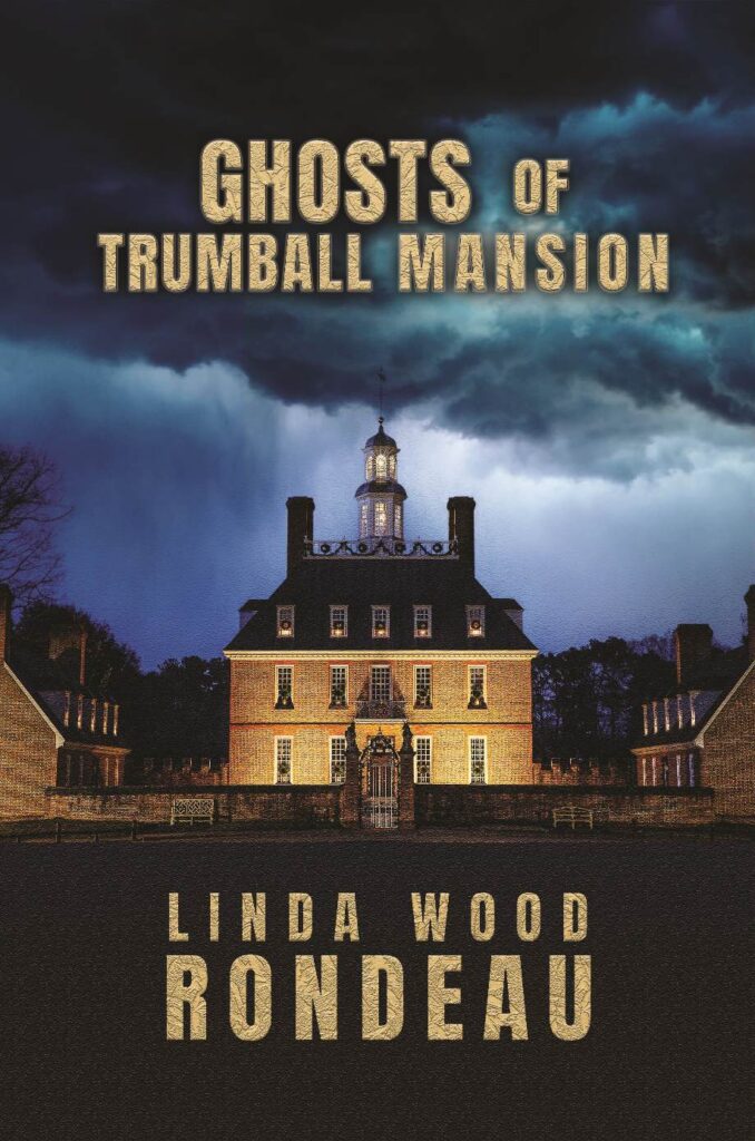 Ghosts of Trumball Mansion by Linda Wood Rondeau