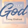 Names of God: Living Unafraid