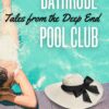 Bathrobe Pool Club: Tales from the Deep End